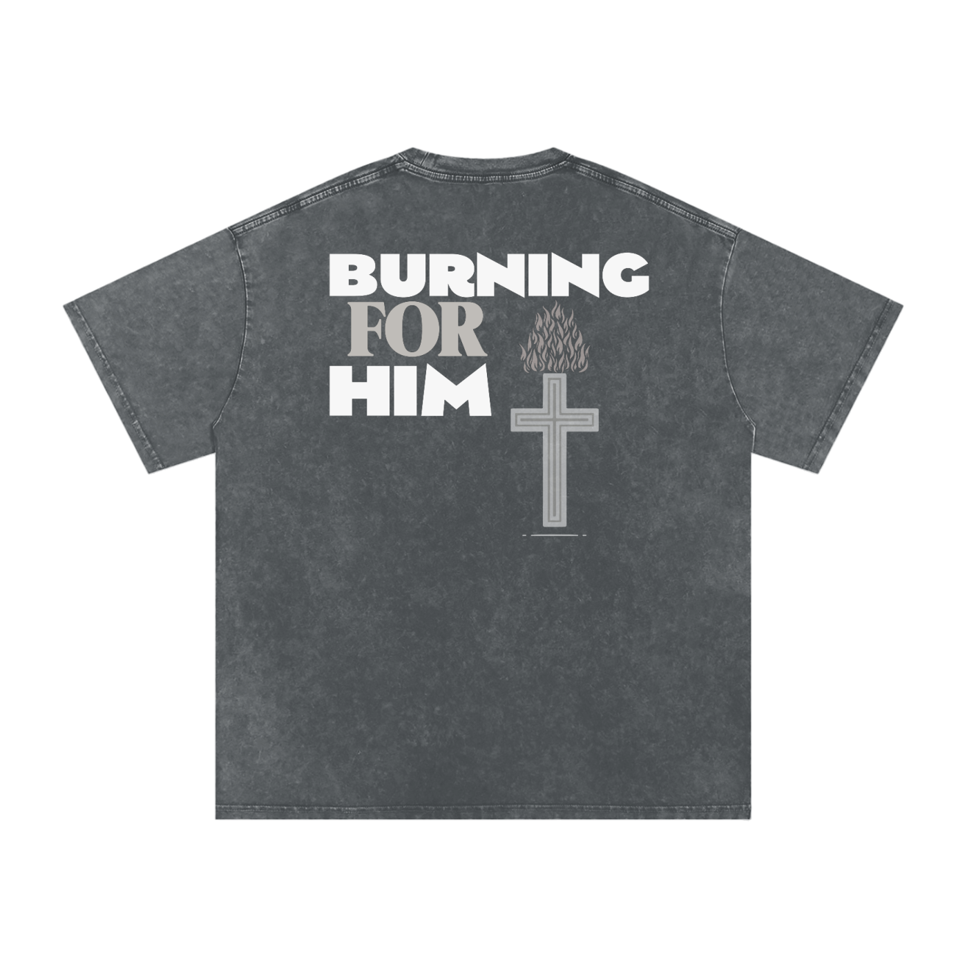 Dark gray t-shirt with 'Burning for Him' text, cross on fire design on the back, in front of a white background.