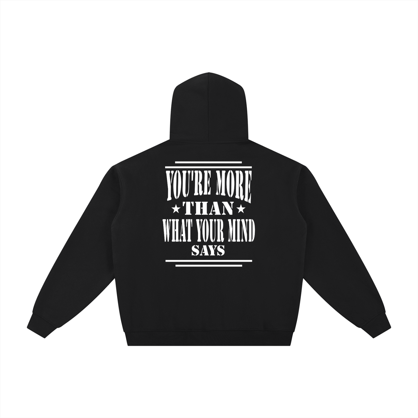 Back of black hoodie with 'You're more than what your mind says" text in white-military inspired design.