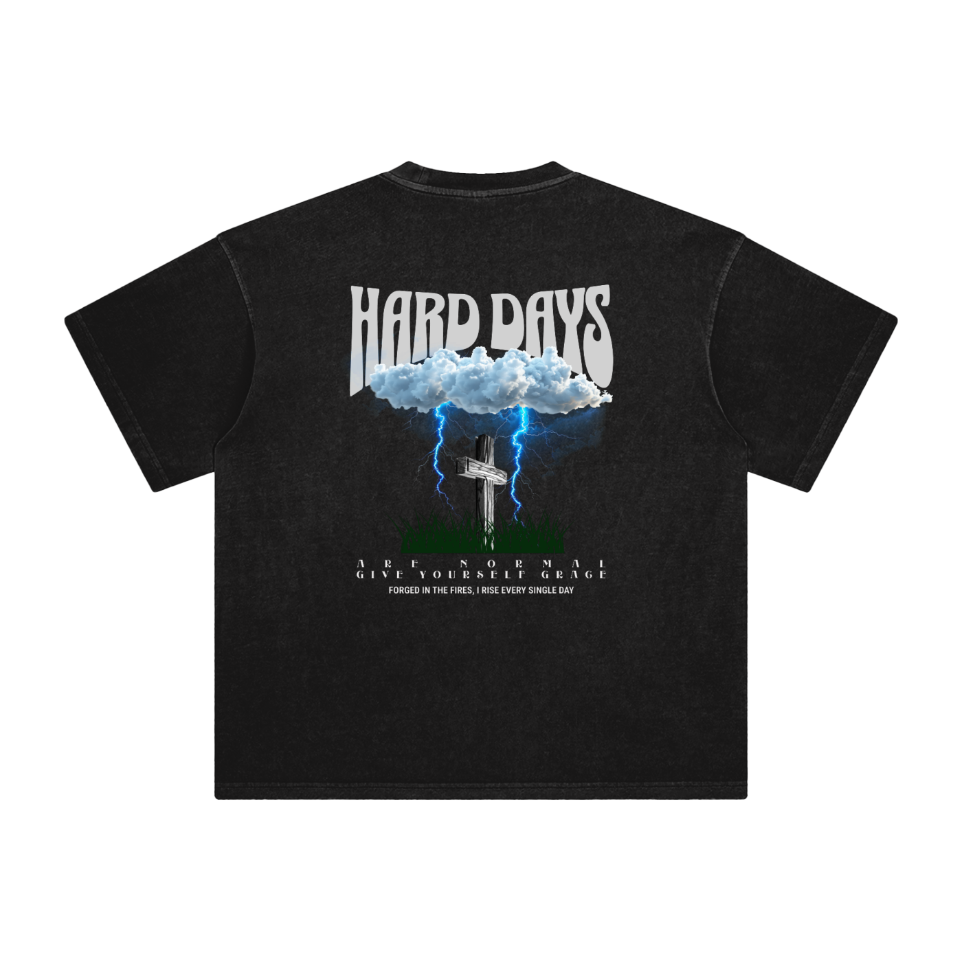 Black t-shirt with graphic design and text on the back. Graphic design consists of Clouds with lightning, a cross, and some grass graphic. Bold text on the top says "Hard days" and bottom text saying "are normal" "Give yourself grace" "forged in the fires, I rise every single day". 