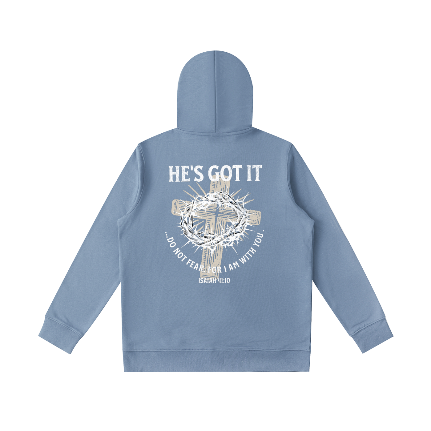 Blue oversized hoodie with cross and crown of thorns graphic design with text and on the back against a white background. Text says "He's got it...do not fear, for I am with you. Isaiah 41:10".