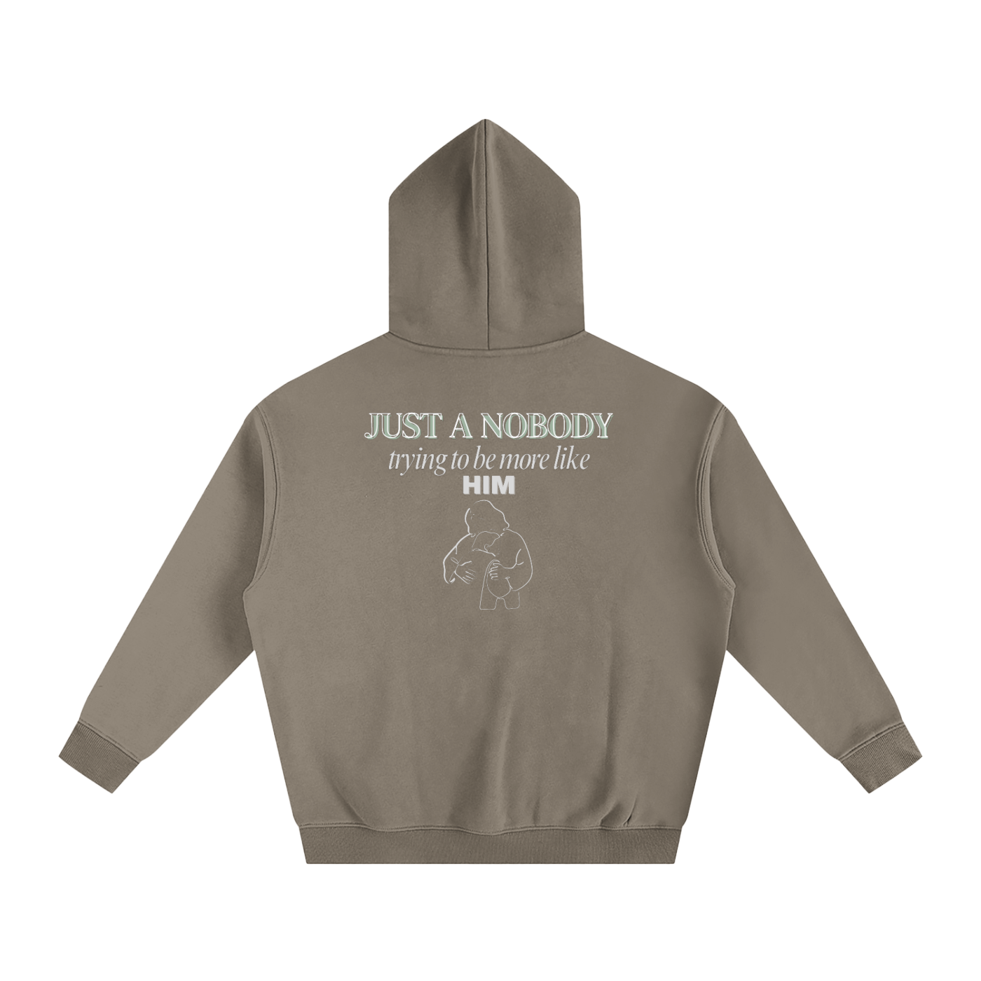 Brown/Khaki hoodie with text and graphic on the back against a white background. Text says 'Just a nobody trying to be more like him' with an outline graphic of Jesus embracing a child. 