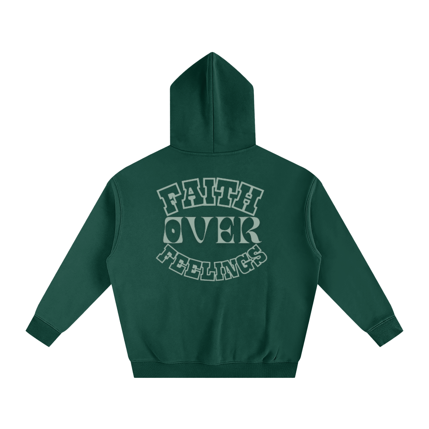 Green hoodie with 'Faith Over Feelings' text on the back against a white background