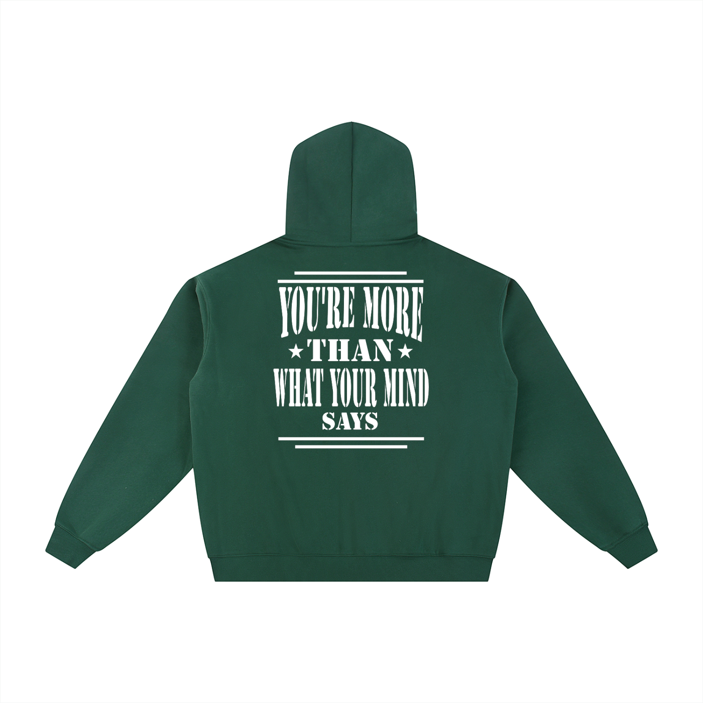 Back of forest green zip up jacket with 'You're more than what your mind says" text in white-military inspired design.