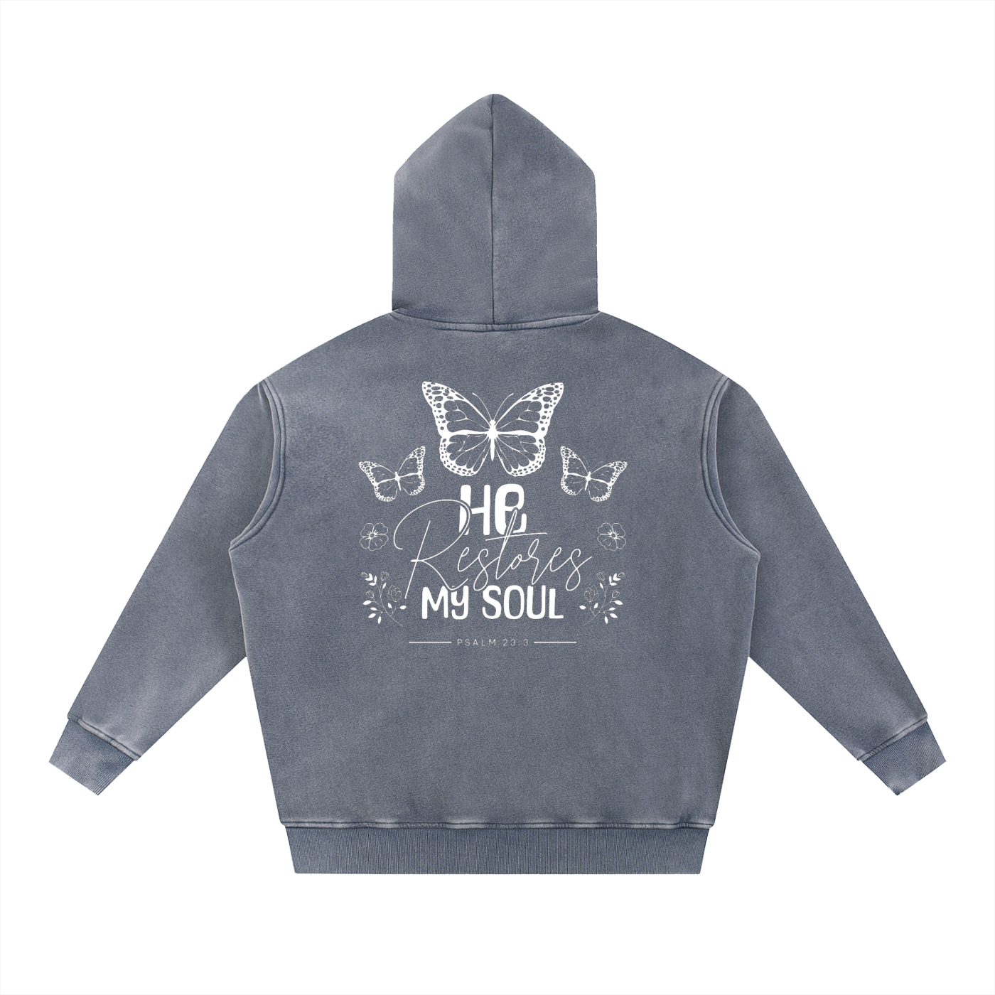 Back of Gray hoodie with butterfly design and "He restores my soul: psalm 23:3" text against a white background