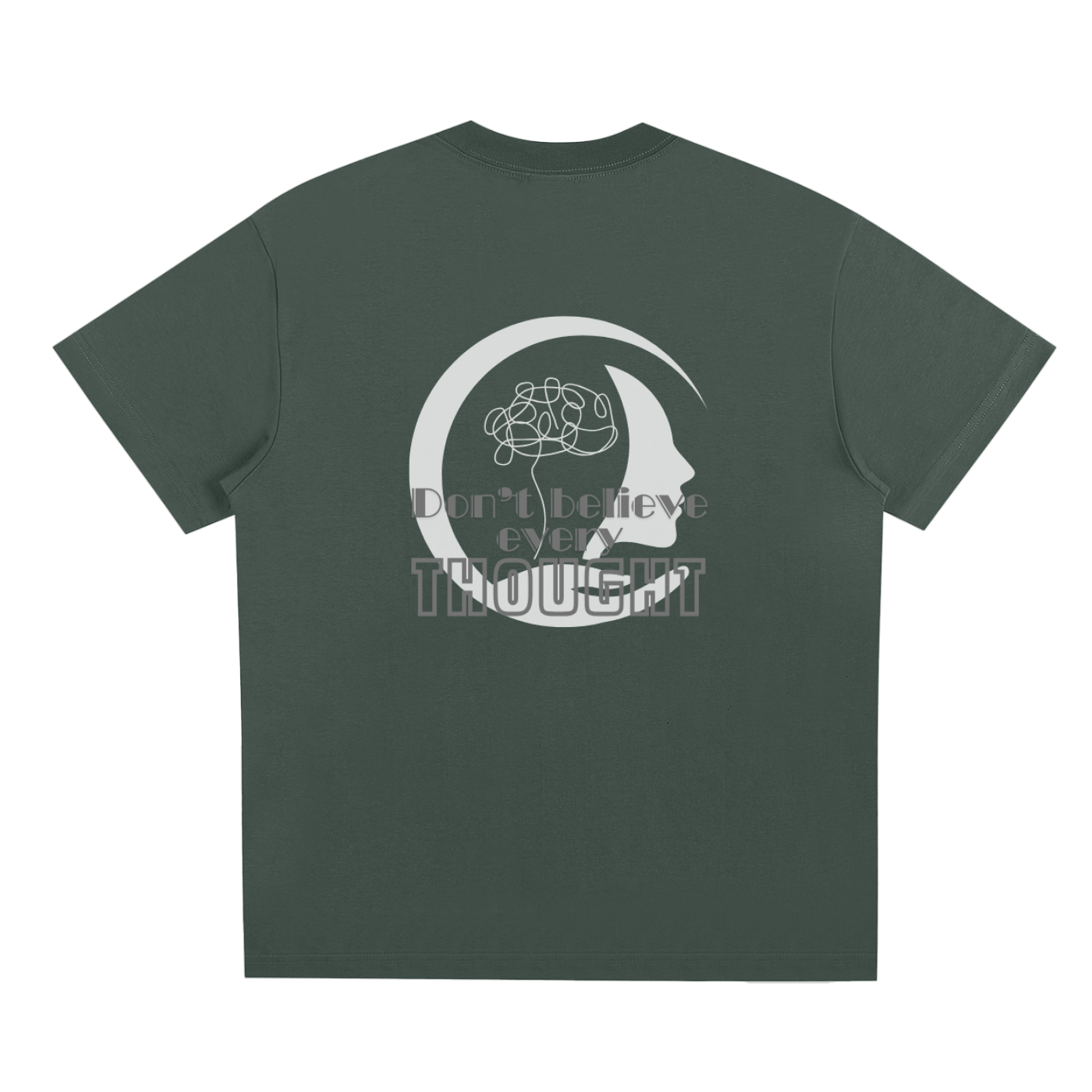 Green t-shirt with white graphic design of a semi silhouette and mind scribbles, and 'Don't believe every thought' Gray text on a white background. 