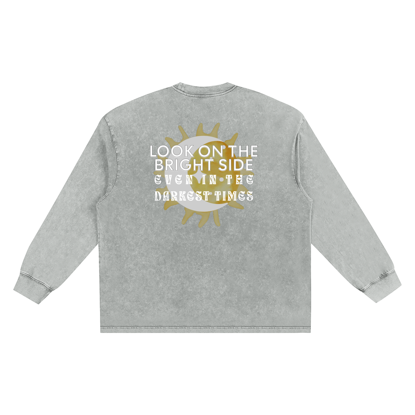 Gray long-sleeve shirt with motivational quote and sun and moon graphic in front of a white background. Text says "Look on the bright side even in the darkest times". 