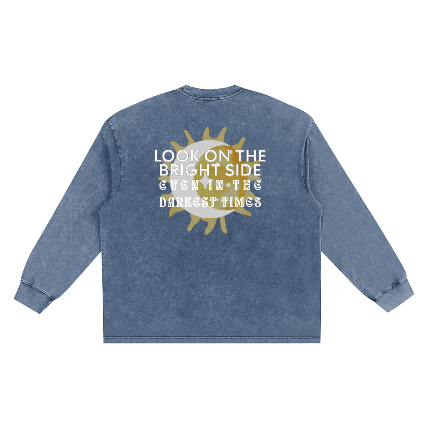 Blue long-sleeve shirt with a sun and moon graphic and text on the back against a white background. Text with "look on the bright side even in the darkest times".