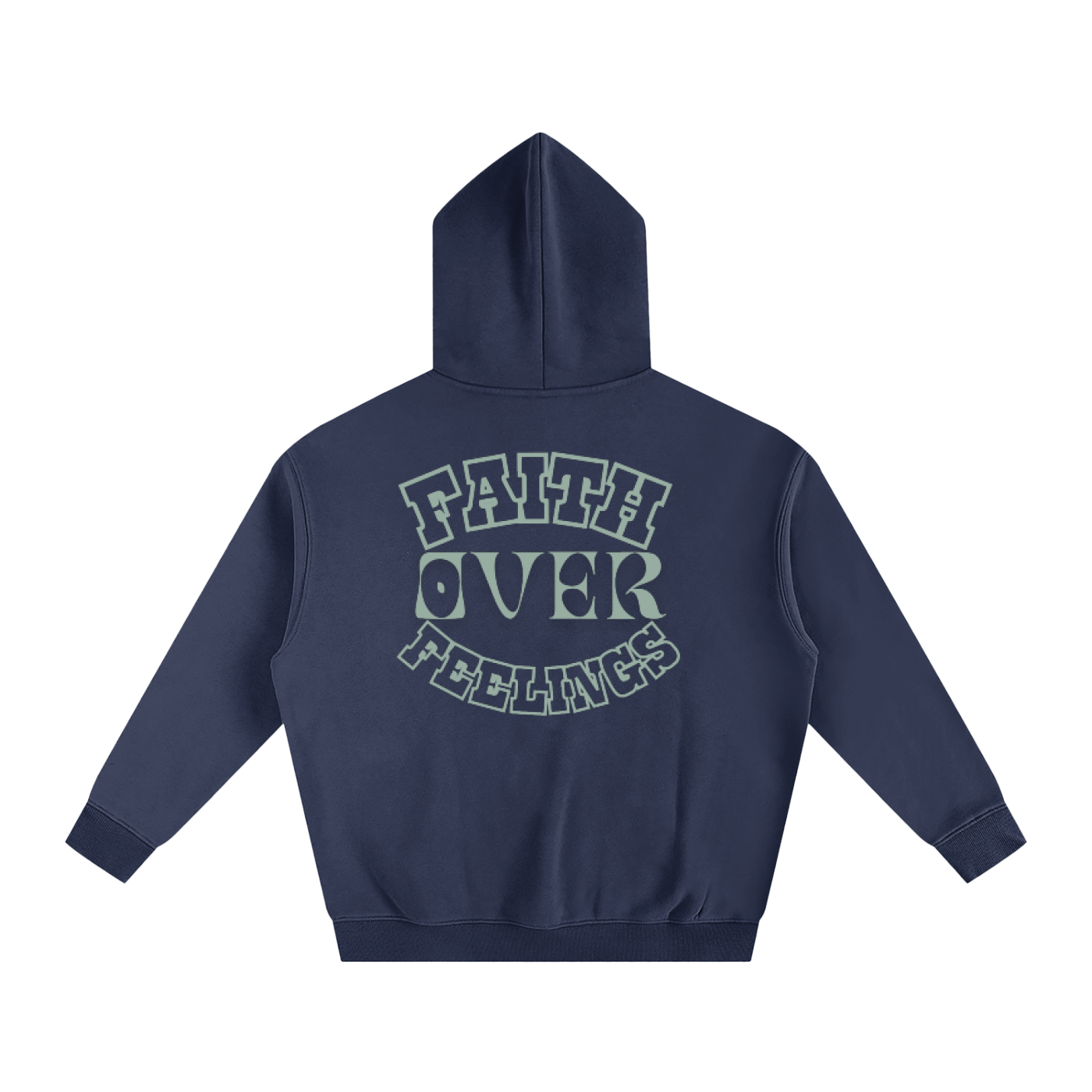 Navy blue hoodie with 'Faith Over Feelings' text on the back against a white background