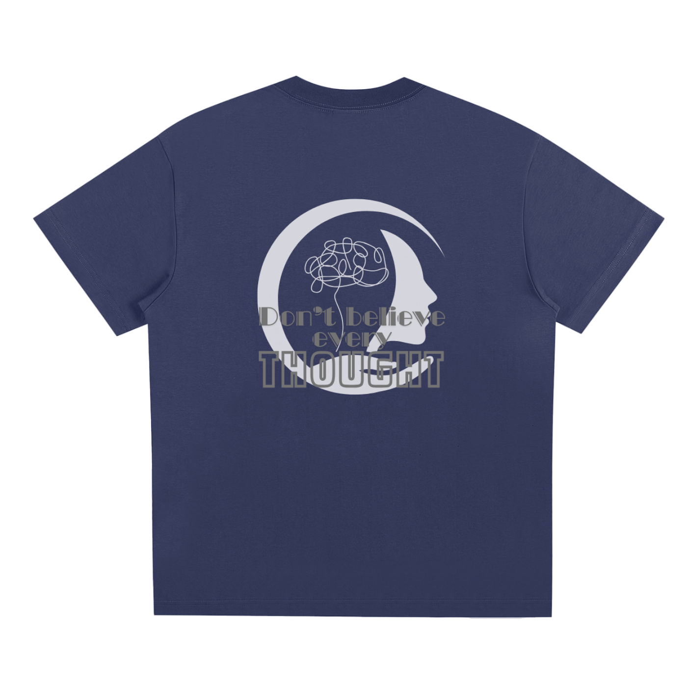 Navy t-shirt with white graphic design of a semi silhouette and mind scribbles, and 'Don't believe every thought' Gray text on a white background. 