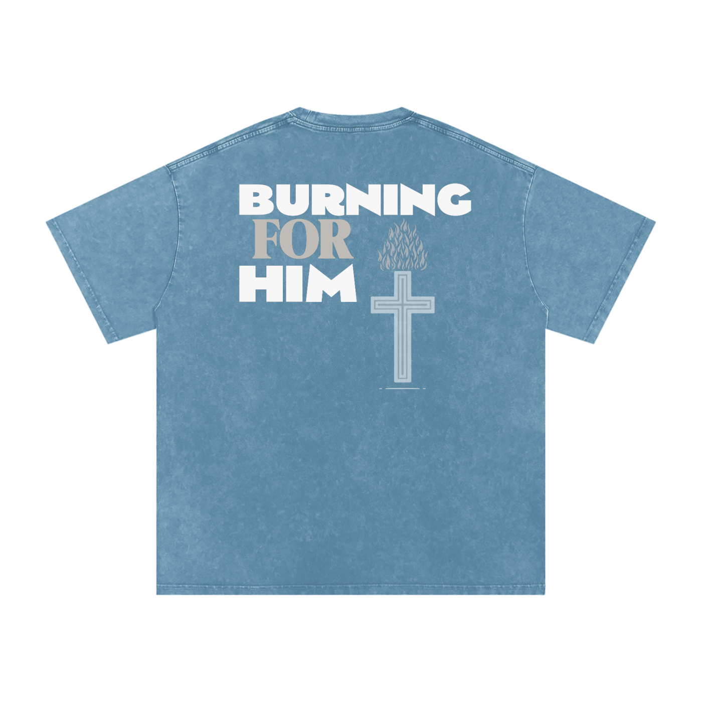 Ocean blue t-shirt with 'Burning for Him' text, cross on fire design on the back, in front of a white background.