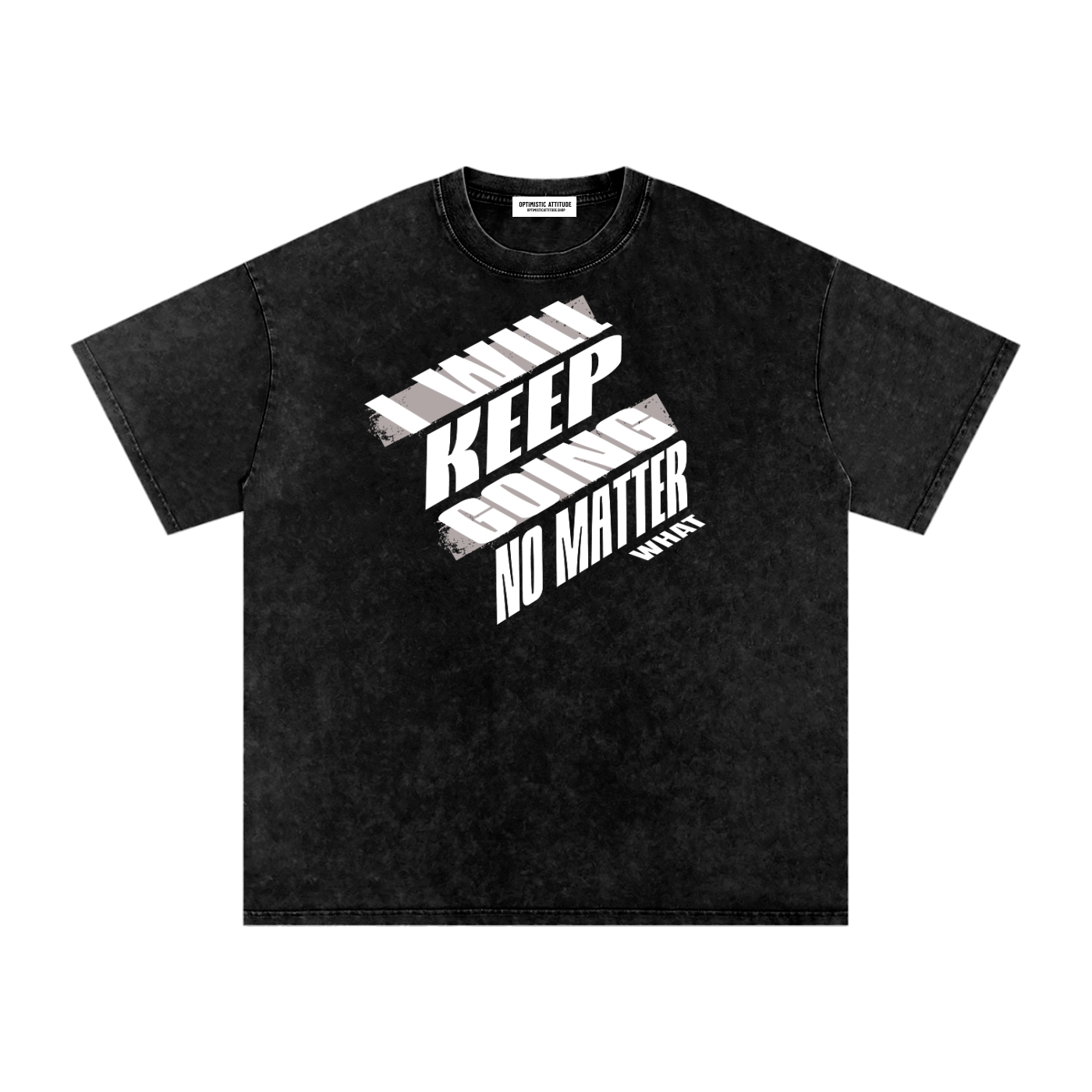 Black t-shirt with 'I will keep going no matter what' text design in front a white background.