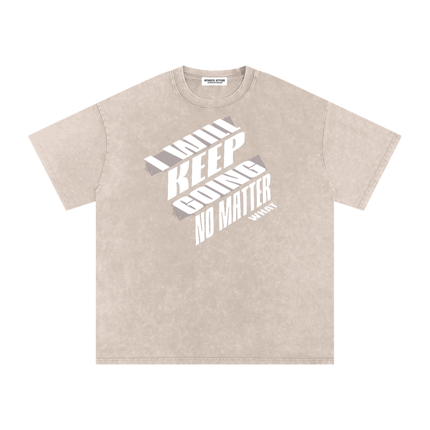 Cream t-shirt with 'I will keep going no matter what' text design in front a white background.