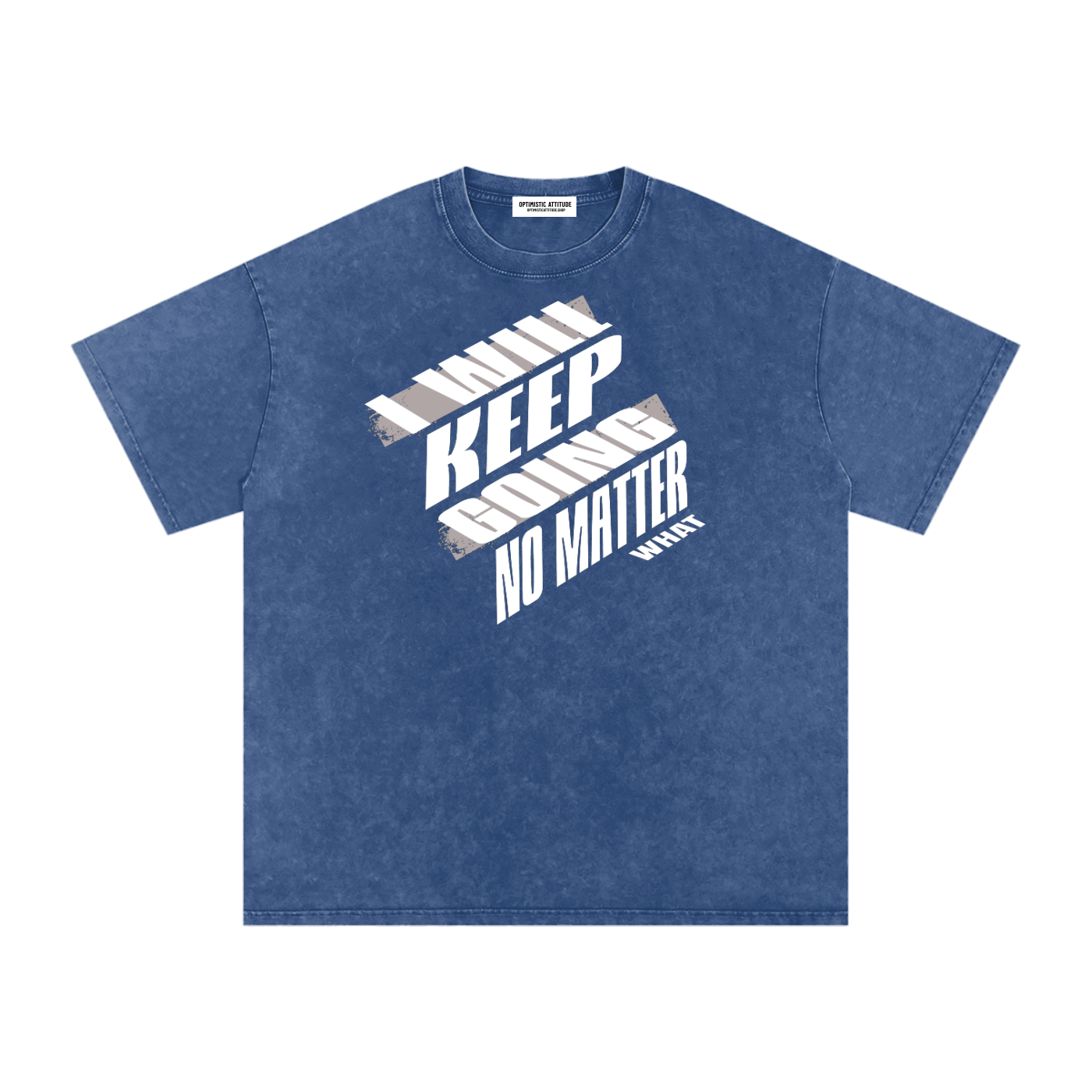 Deep Blue t-shirt with 'I will keep going no matter what' text design in front a white background.