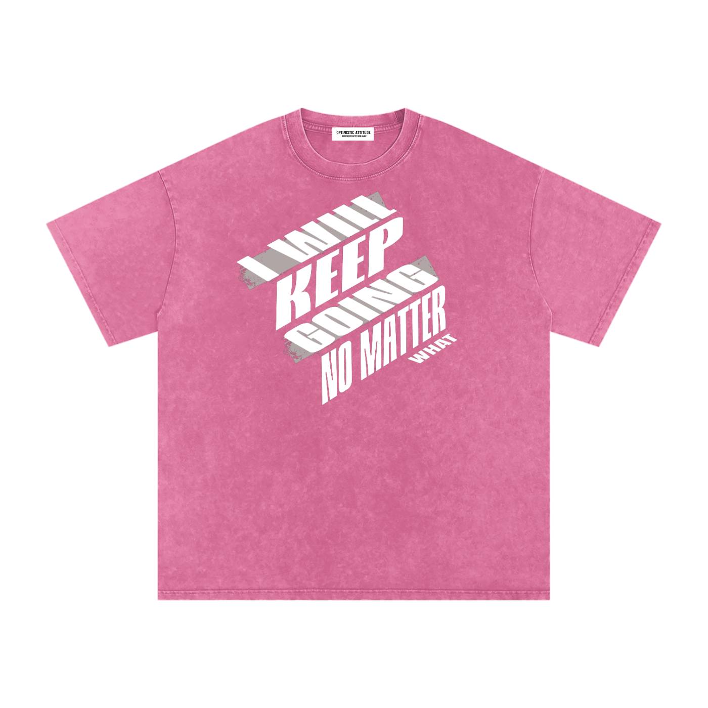 Pink t-shirt with 'I will keep going no matter what' text design in front a white background.