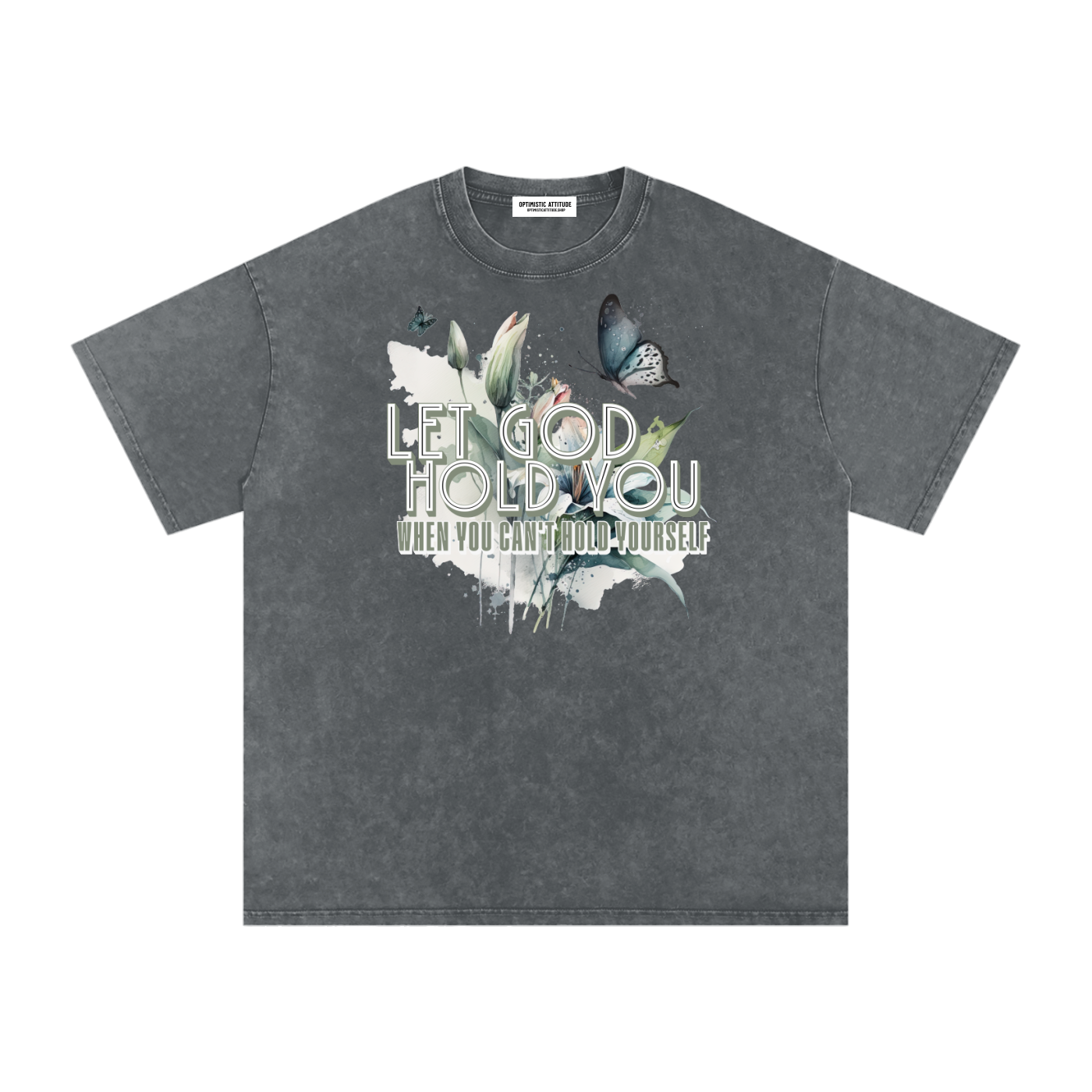 Dark Gray t-shirt with nature-themed design and text that says "Let God Hold You, when you can't hold yourself" on a white background.
