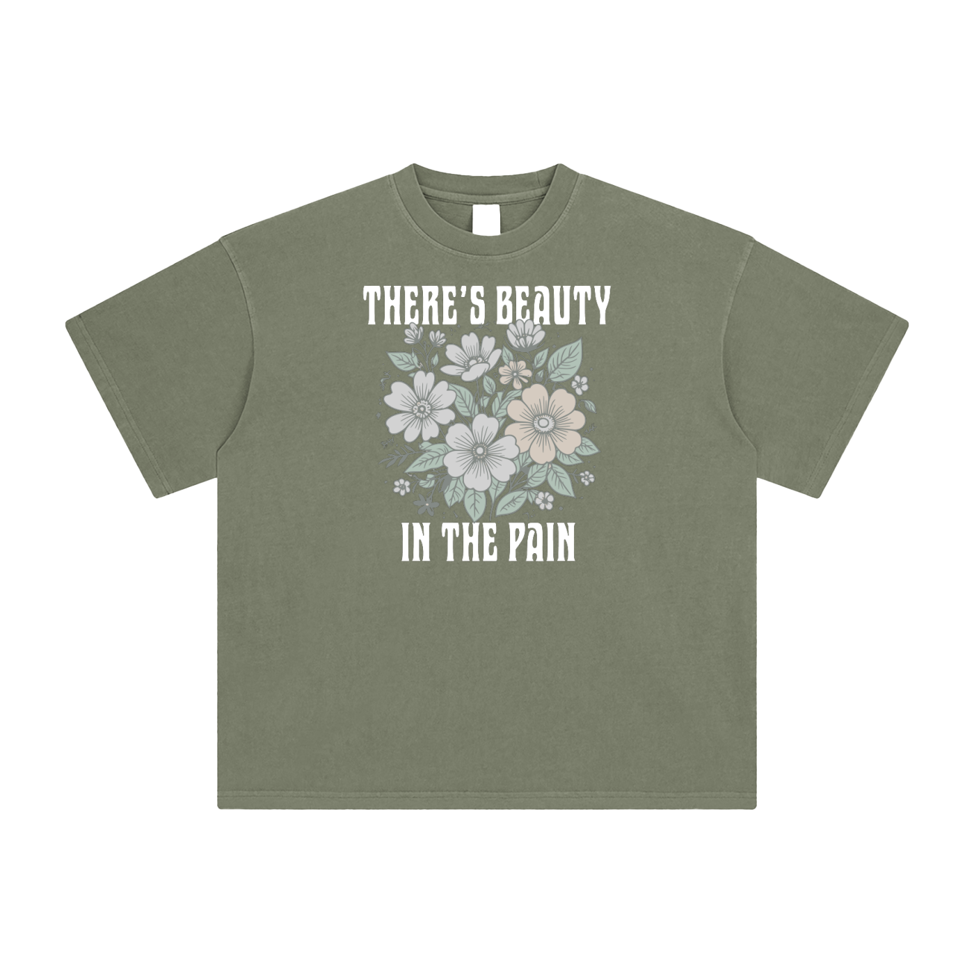 Green t-shirt with floral design and text on a white background. Text: "There's Beauty In The Pain".