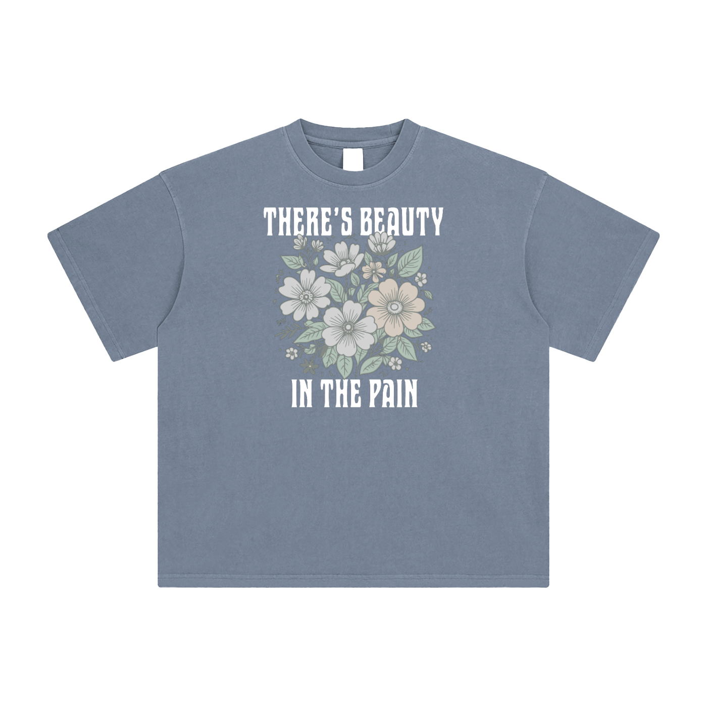 Denim Blue t-shirt with floral design and text on a white background. Text: "There's Beauty In The Pain".