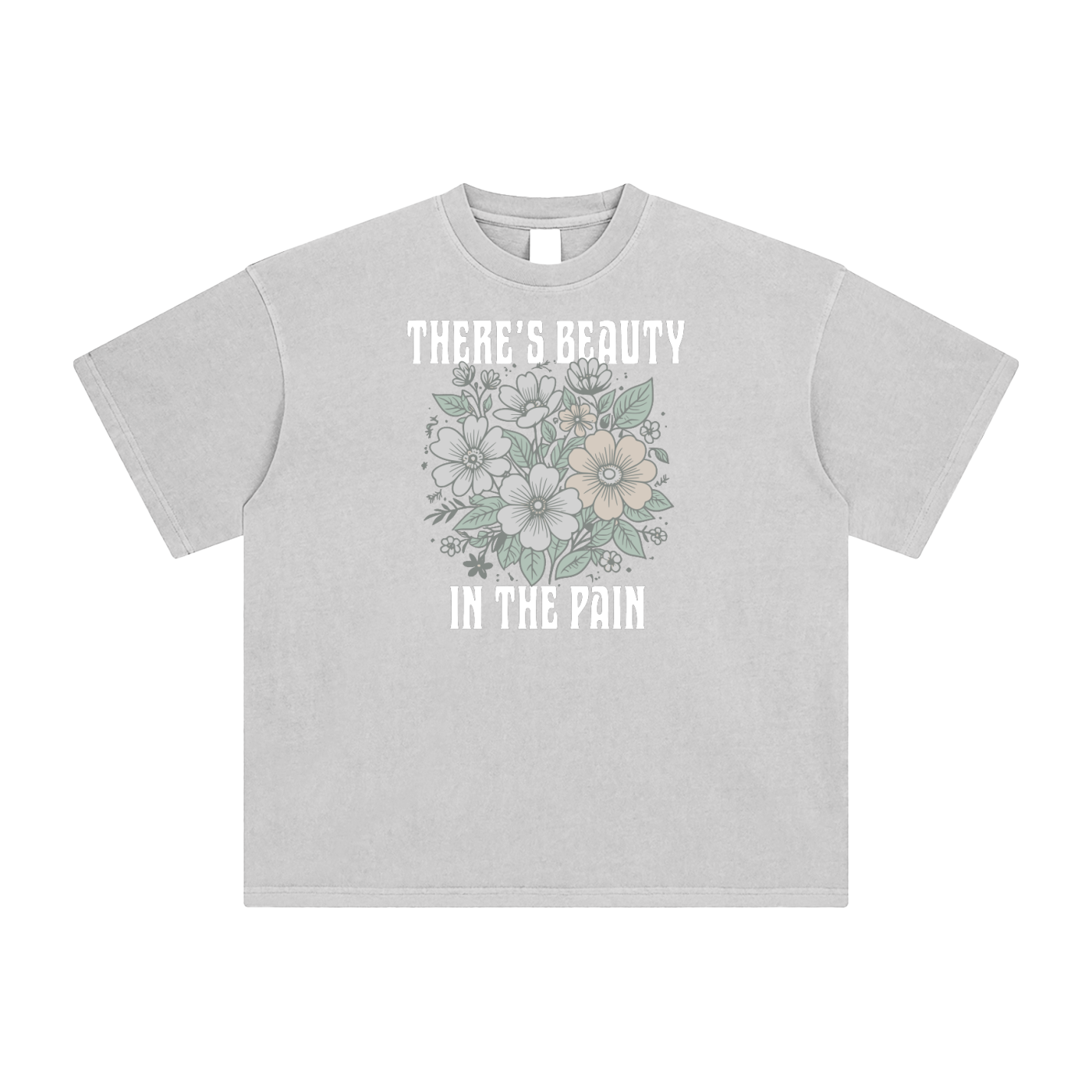 Light-Gray t-shirt with floral design and text on a white background. Text: "There's Beauty In The Pain".