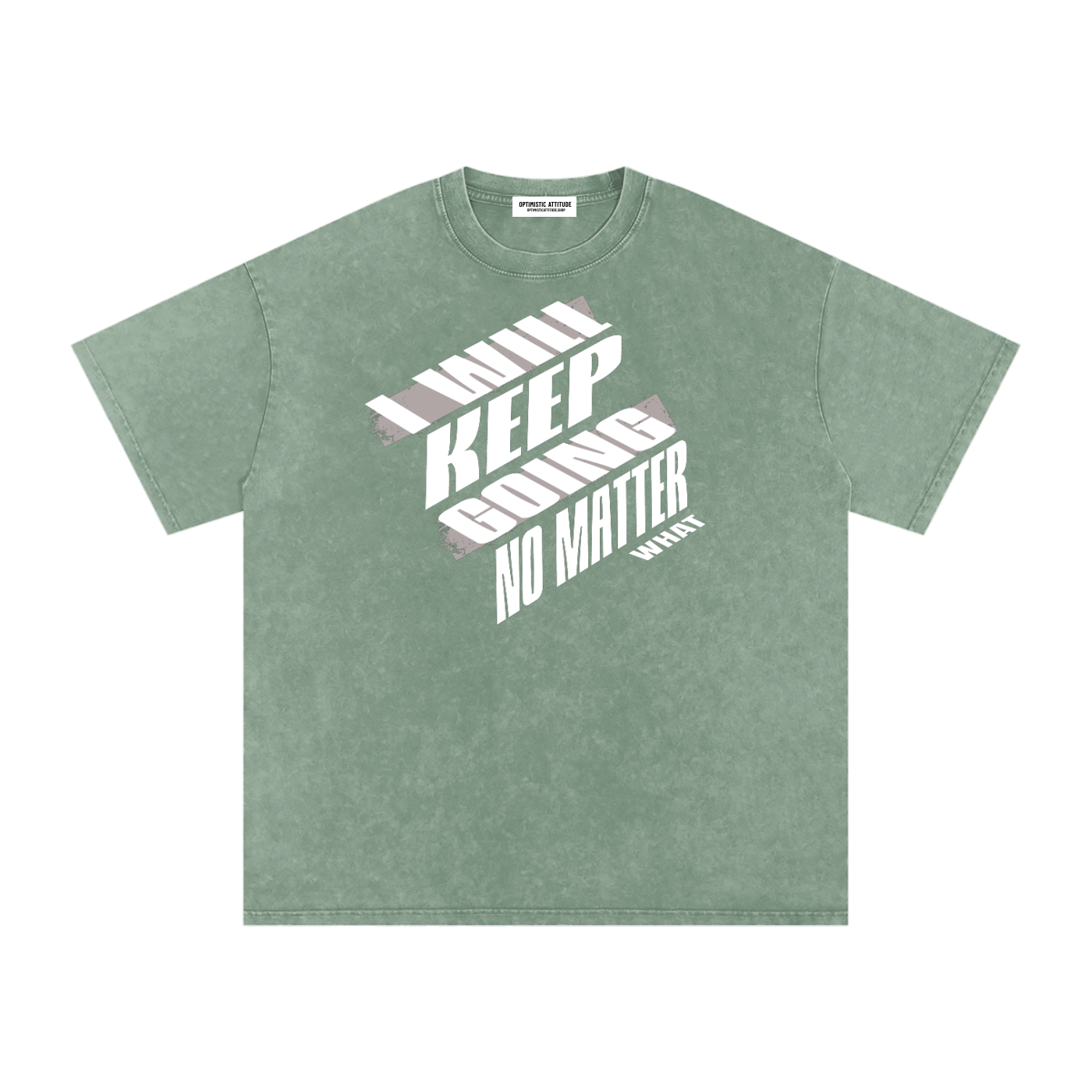 Green t-shirt with 'I will keep going no matter what' text design in front a white background.